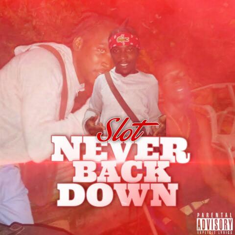 NEVER BACK DOWN