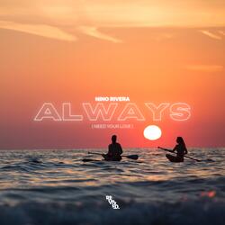 Always (Need Your Love)