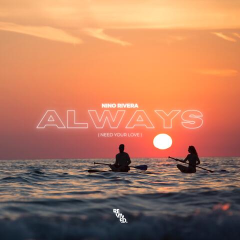 Always (Need Your Love)