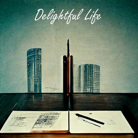 Delightful Life