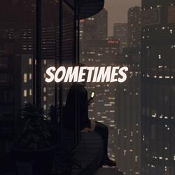 Sometimes