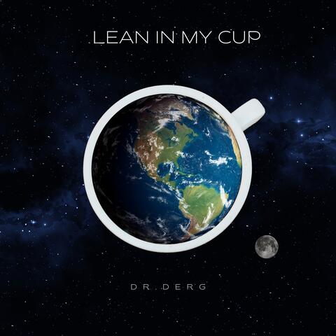 Lean In My Cup