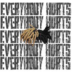 Everybody hurts