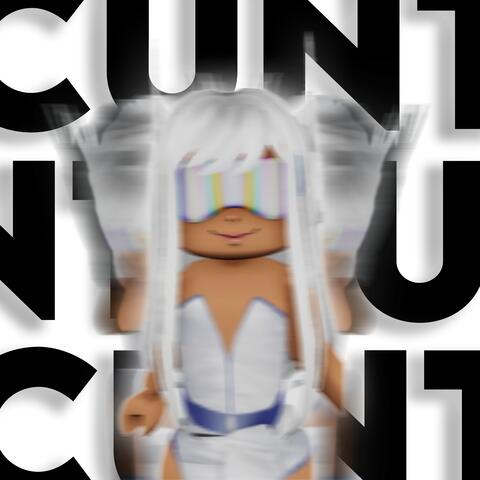 CUNT.