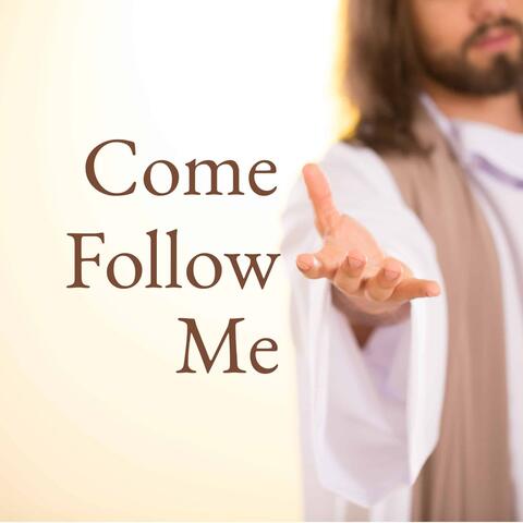 Come follow me