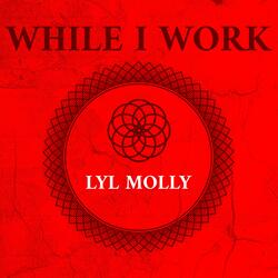 While I Work