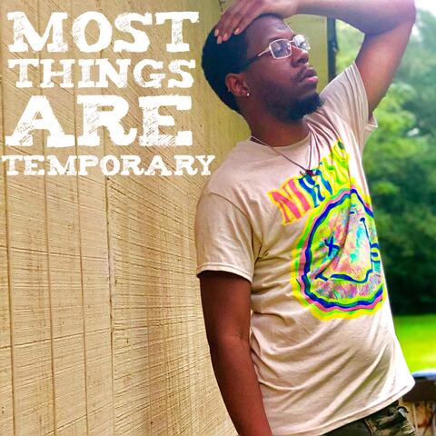 Most Things Are Temporary