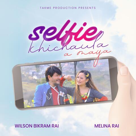 Selfie Khichaula A Maya