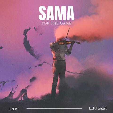 Sama for the game