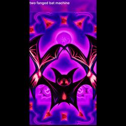 Two Fanged Bat Machine