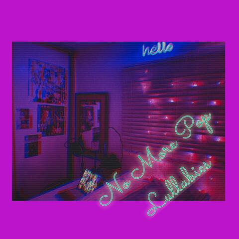 No More Pop Lullabies