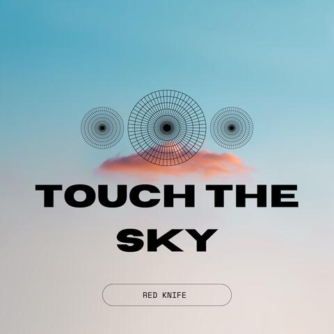 Touch The Sky