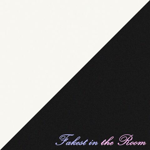 fakest in the room