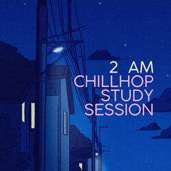 2 AM CHILLHOP STUDY SESSION
