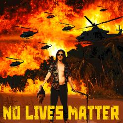 No lives matter