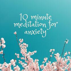 10 MINUTE MEDITATION FOR ANXIETY