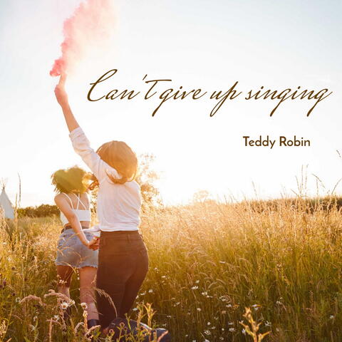 Can't Give Up Singing