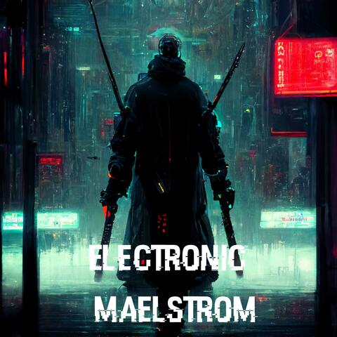 Electronic Maelstrom