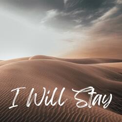 I Will Stay