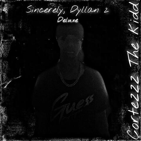 Sincerly, Dyllan 2 (Deluxe)
