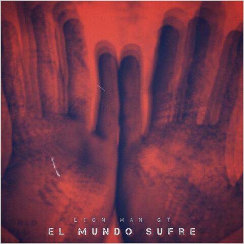 El Mundo Sufre