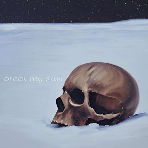 break my skull