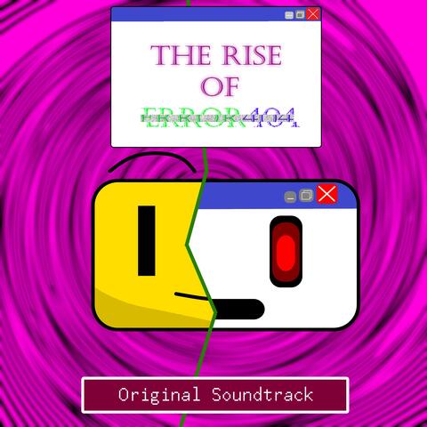 The Rise Of Error404 (Original Soundtrack)