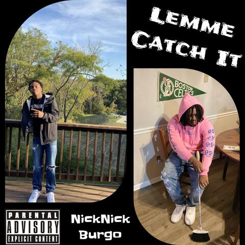 Lemme Catch It