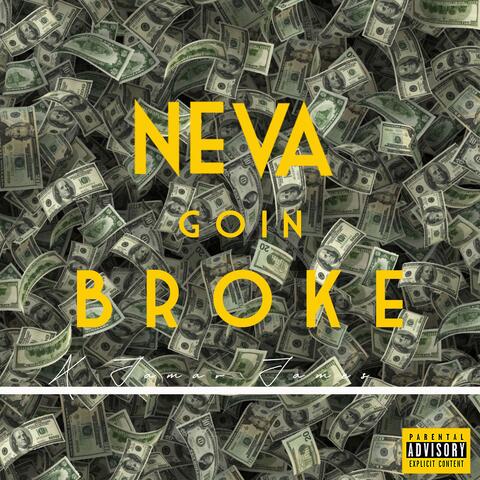 Neva Goin Broke