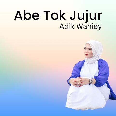 Abe Tok Jujur