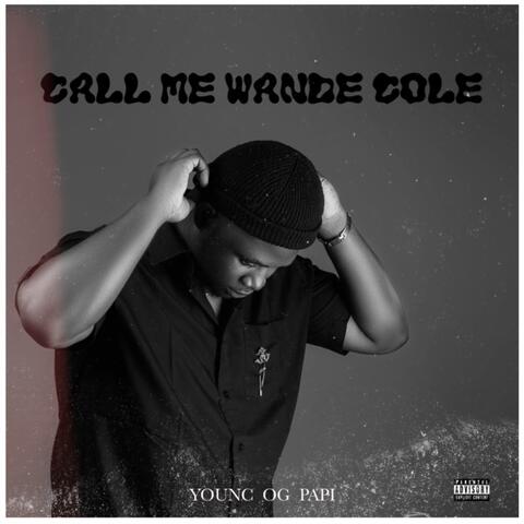 CALL ME WANDE COLE