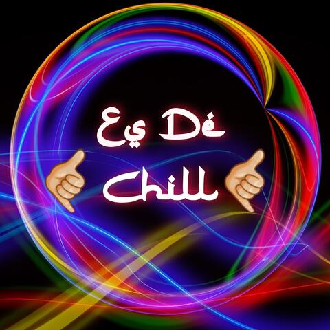 Es De Chill