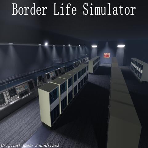 Border Life Simulator (Original Game Soundtrack)