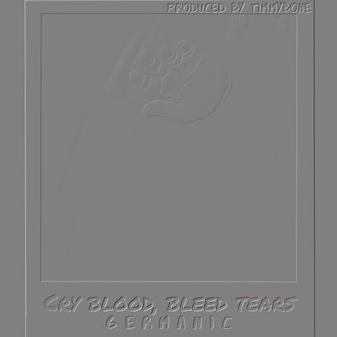 Cry Blood, Bleed Tears