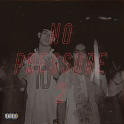 NO PRESSURE 2