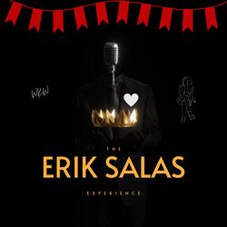 The Erik Salas Experience