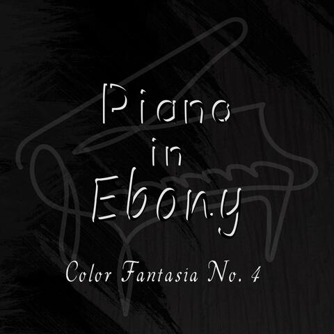 Piano in Ebony - Color Fantasia No. 4