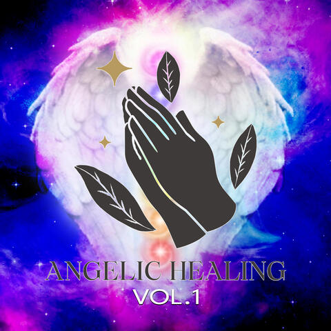 Angelic Healing, Vol. 1