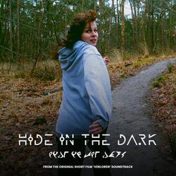 Hide In The Dark (From The Original Short Film 'Verloren')