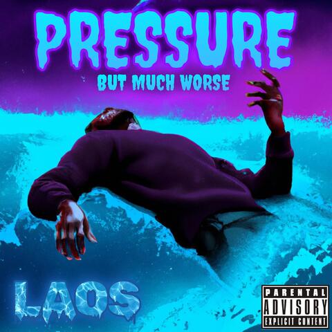 Pressure But Much Worse