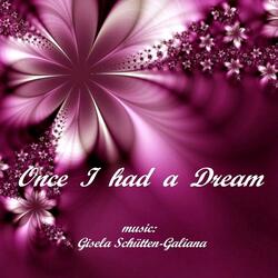 ONCE I HAD A DREAM