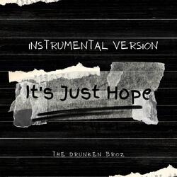 It's Just Hope
