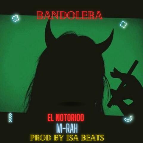 EL NOTORIOO BANDOLERA