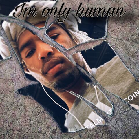 Im Only Human