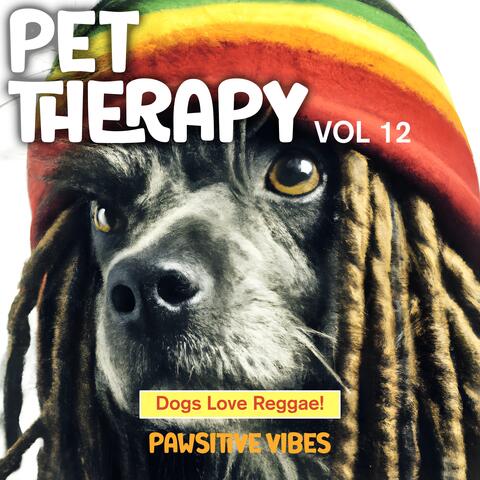 Pet Therapy, Vol. 12: Dogs Love Reggae!