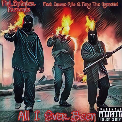 All I Ever Been