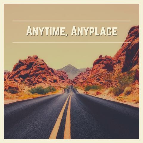 Anytime, Anyplace