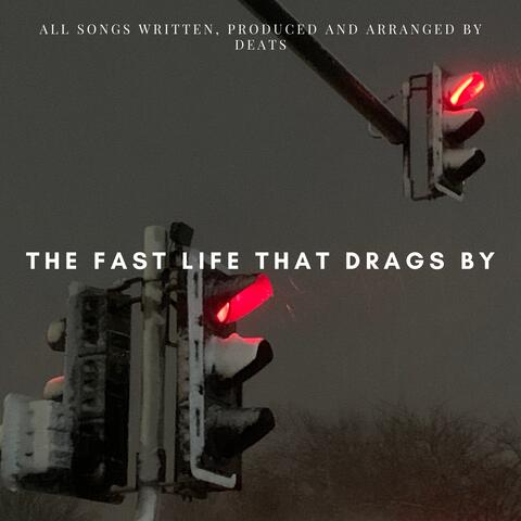 The Fast Life That Drags By (Deluxe edition)