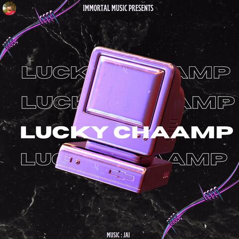 Lucky chaamp