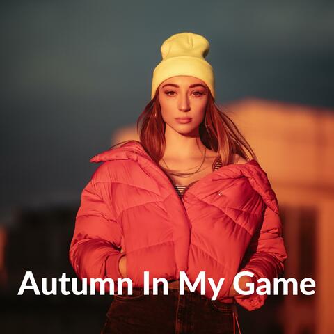 Autumn In My Game